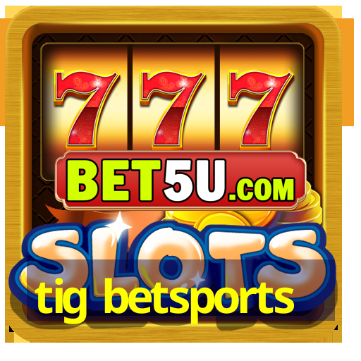 tig betsports