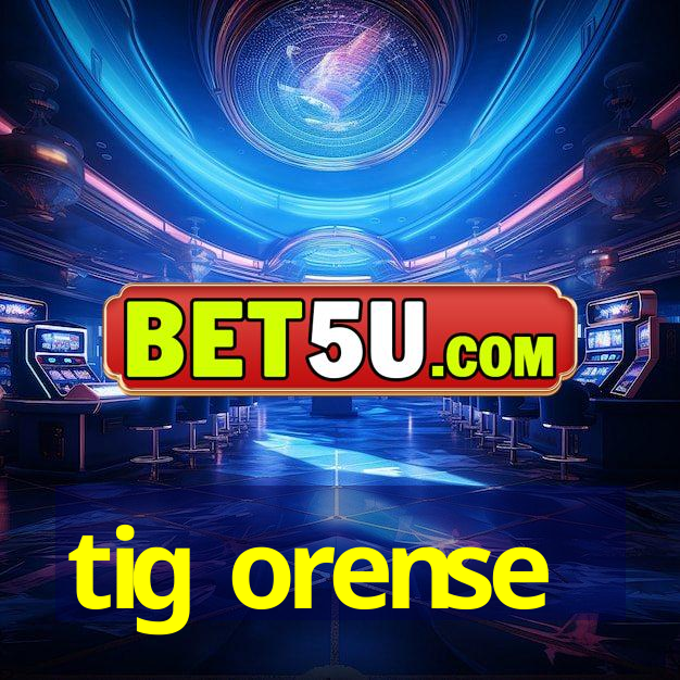 tig orense