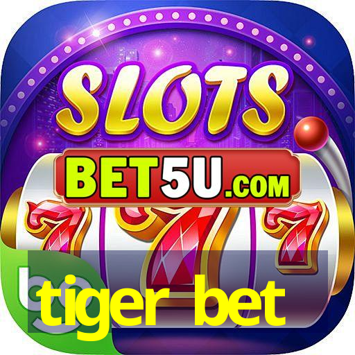 tiger bet