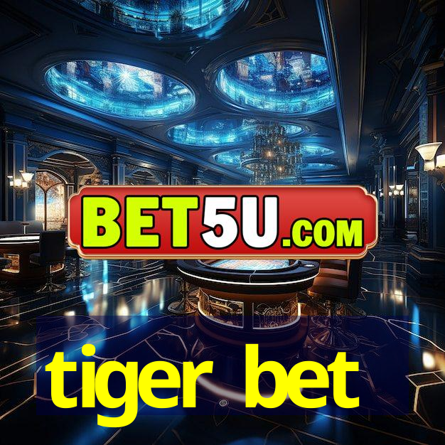 tiger bet