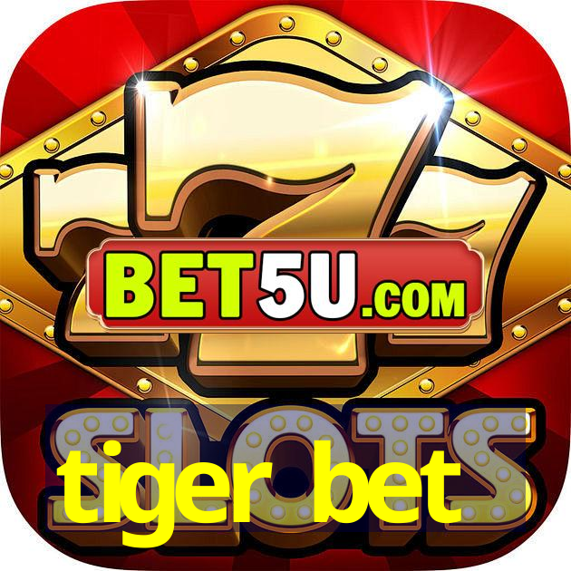 tiger bet