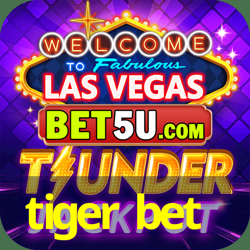 tiger bet