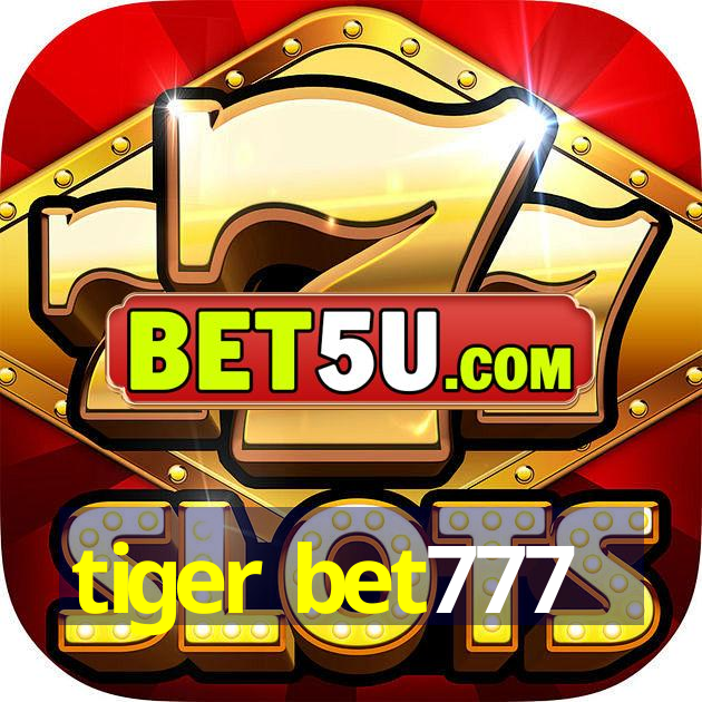 tiger bet777