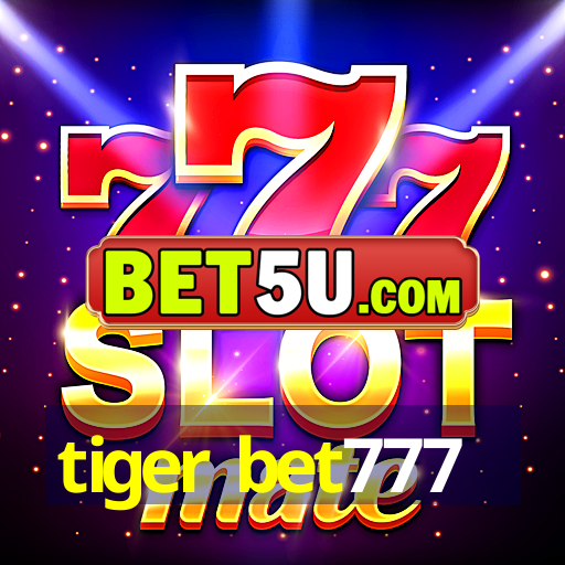 tiger bet777