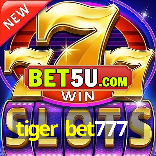 tiger bet777