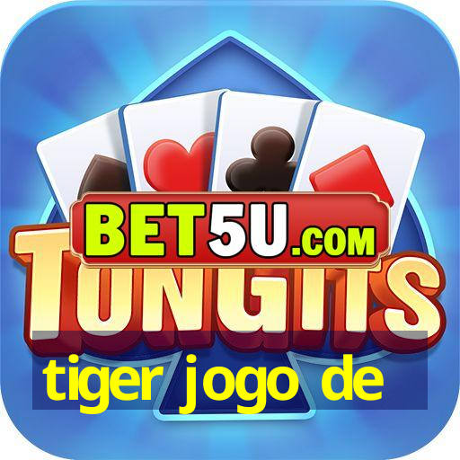 tiger jogo de