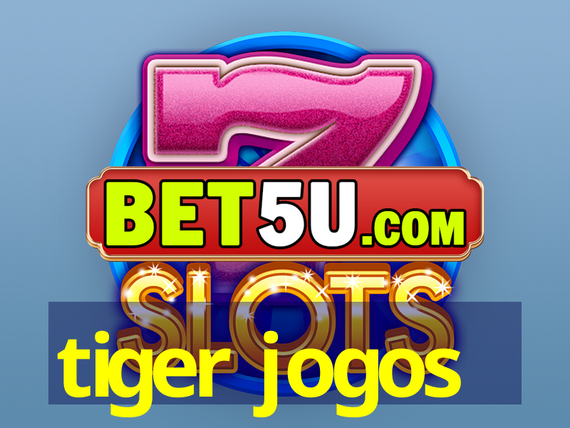 tiger jogos