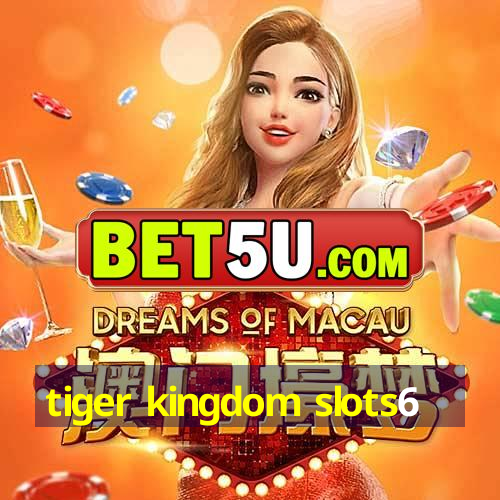 tiger kingdom slots6