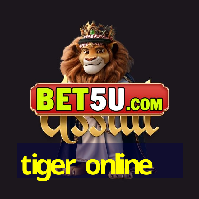 tiger online