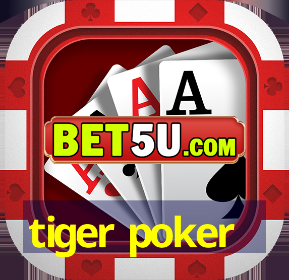 tiger poker