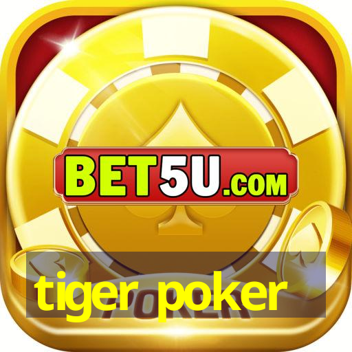 tiger poker