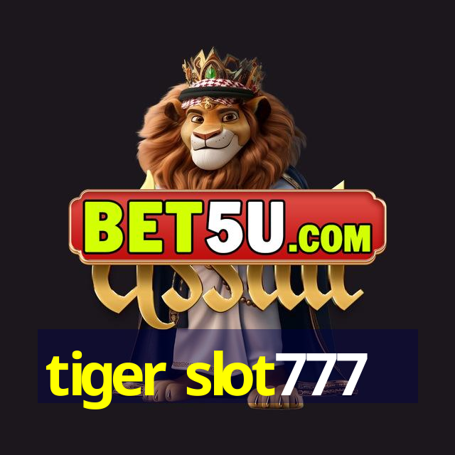 tiger slot777