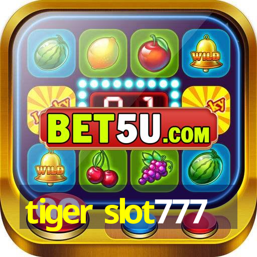 tiger slot777