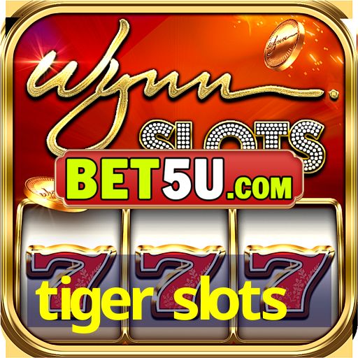 tiger slots