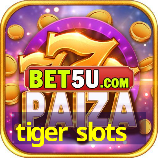 tiger slots