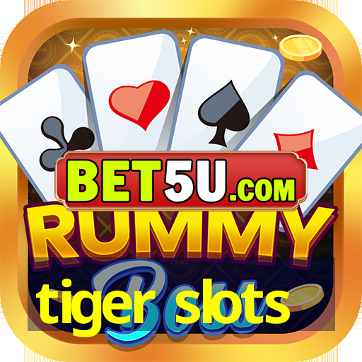 tiger slots