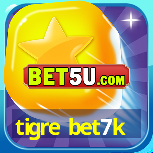 tigre bet7k