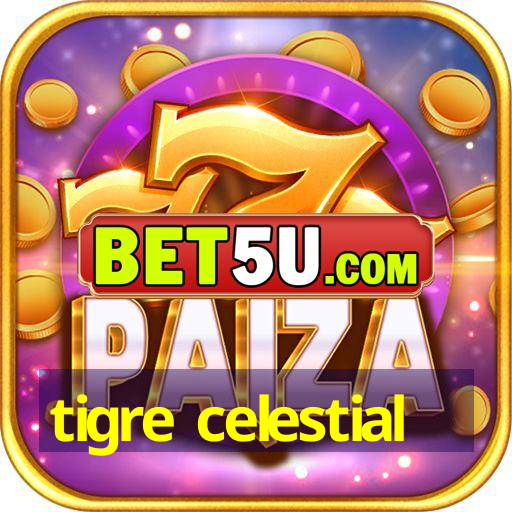 tigre celestial