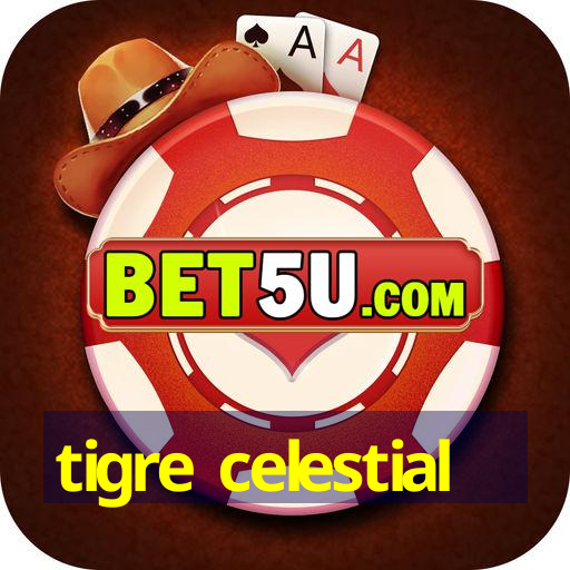 tigre celestial