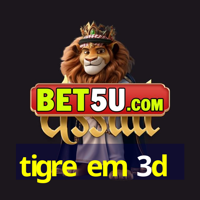 tigre em 3d