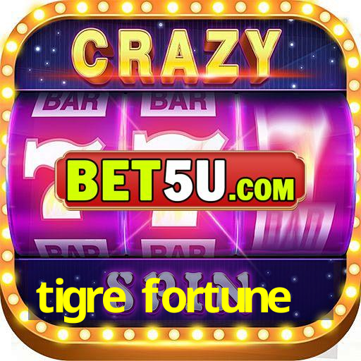 tigre fortune