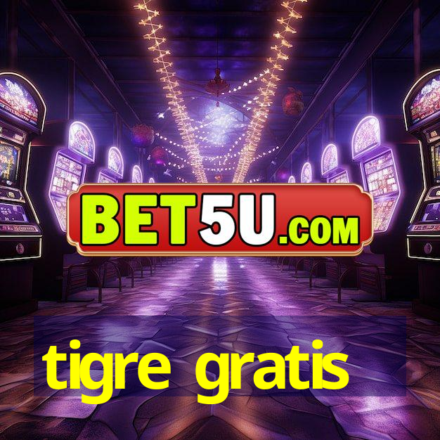 tigre gratis