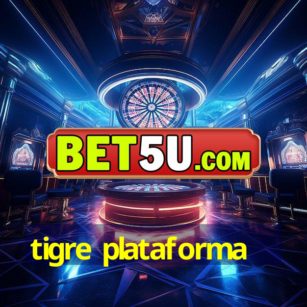 tigre plataforma