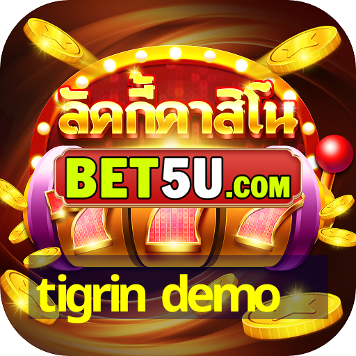 tigrin demo