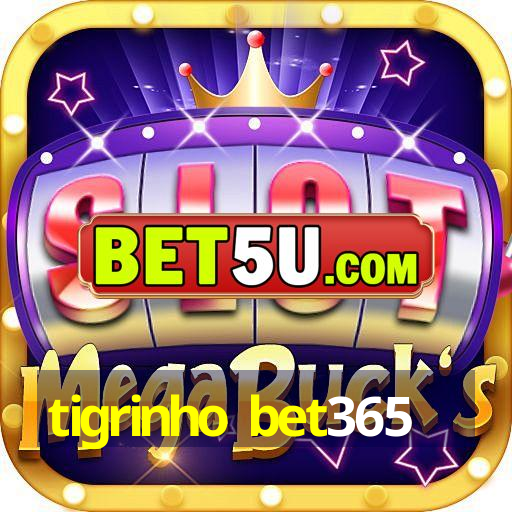 tigrinho bet365