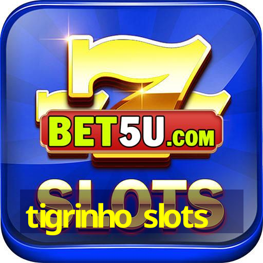 tigrinho slots