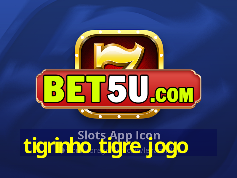 tigrinho tigre jogo