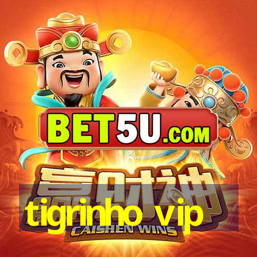 tigrinho vip