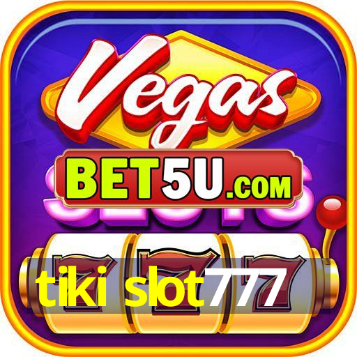 tiki slot777