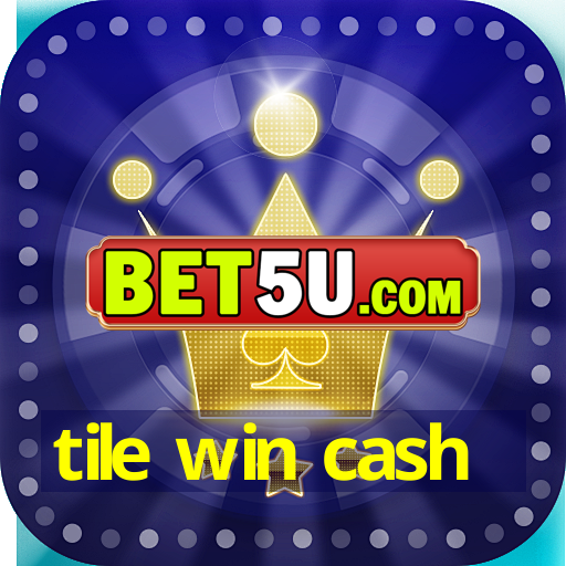 tile win cash