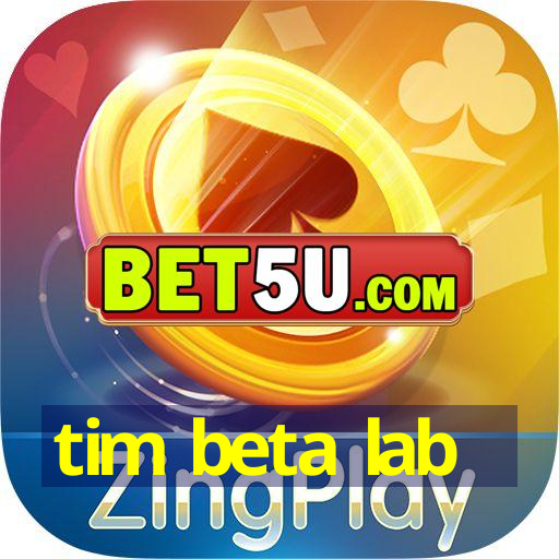 tim beta lab