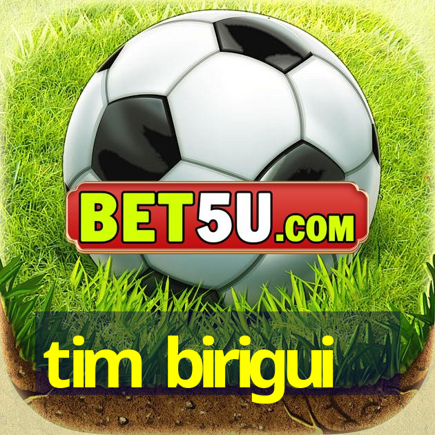 tim birigui