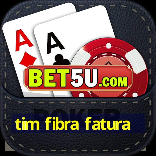 tim fibra fatura