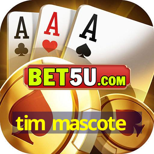 tim mascote