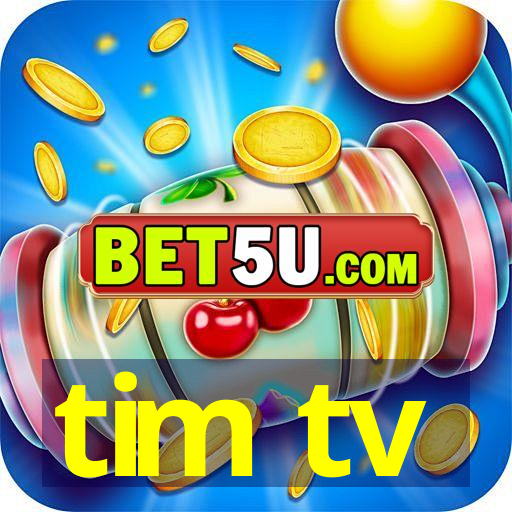 tim tv