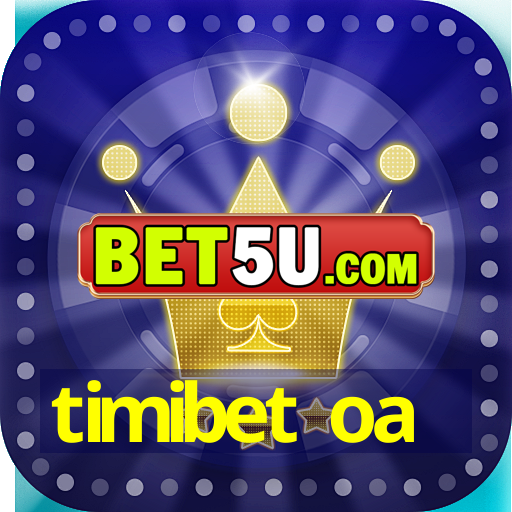 timibet oa