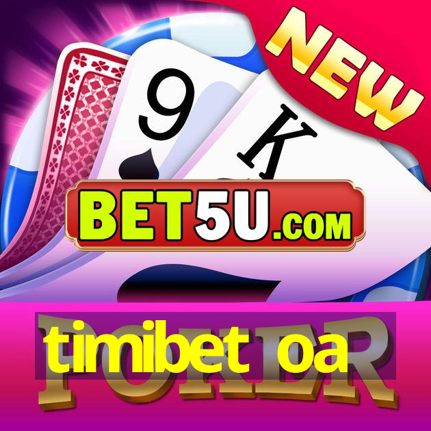 timibet oa