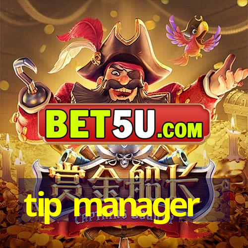 tip manager