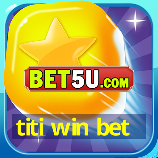 titi win bet