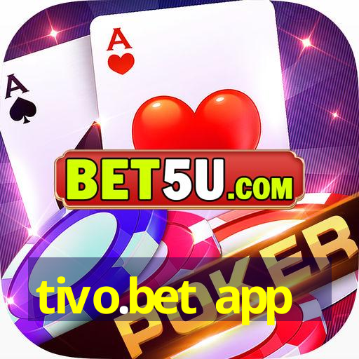 tivo.bet app