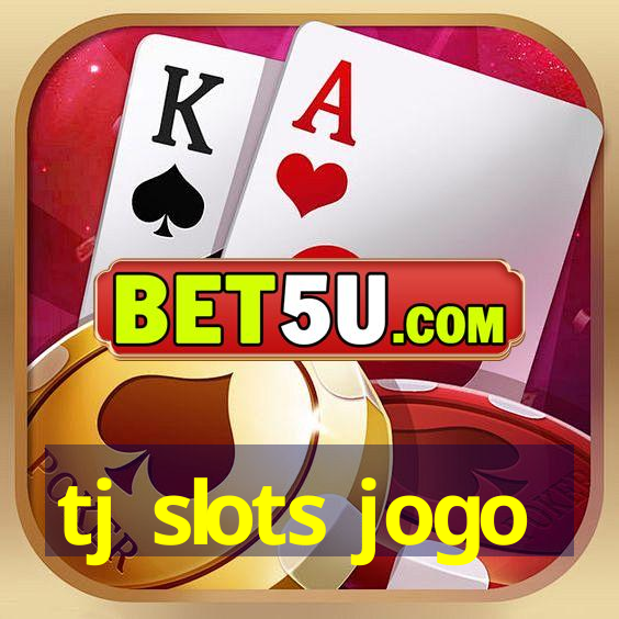 tj slots jogo