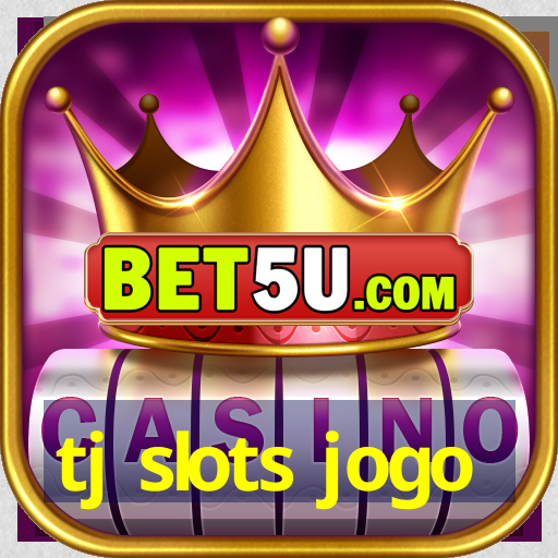 tj slots jogo