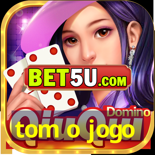 tom o jogo