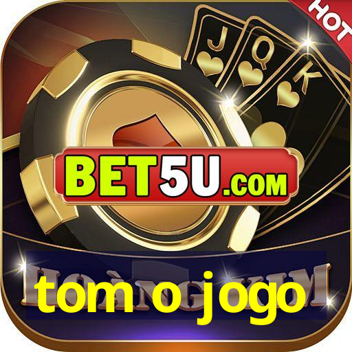 tom o jogo