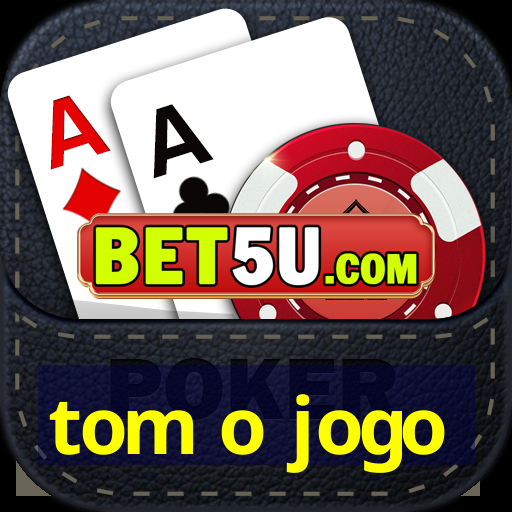 tom o jogo