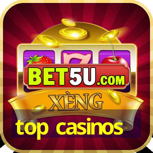 top casinos